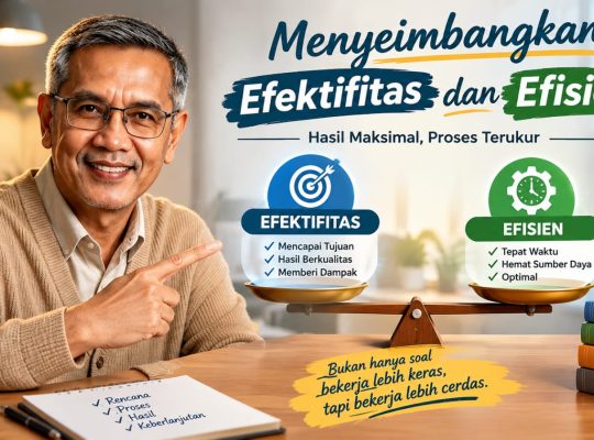 Menyeimbangkan Efektifitas dan Efisiensi