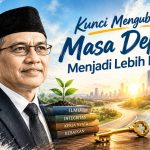 Kunci Mengubah Masa Depan Menjadi Lebih Baik
