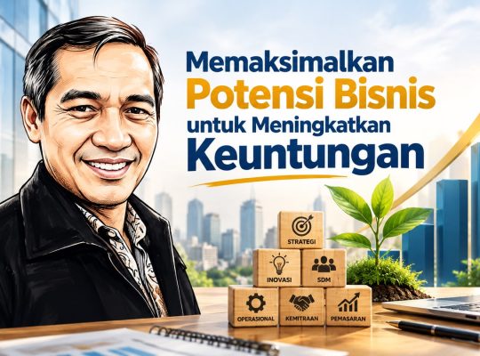 Memaksimalkan Potensi Bisnis untuk Meningkatkan Keuntungan