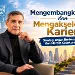 Mengembangkan Potensi Diri dan Mengakselerasi Karier: Strategi untuk Bertumbuh dan Meraih Kesuksesan