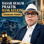 Dasar Hukum Praktik Bank Keliling: Terancam Pidana?